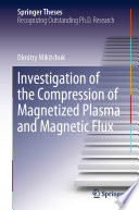 Investigation of the Compression of Magnetized Plasma and Magnetic Flux /