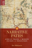 Narrative paths : African travel in modern fiction and nonfiction /