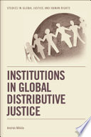 Institutions in global distributive justice /