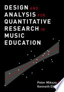 Design and analysis of quantitative research in music education /