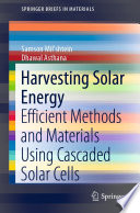 Harvesting Solar Energy : Efficient Methods and Materials Using Cascaded Solar Cells /