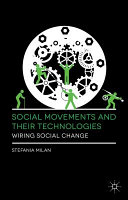 Social movements and their technologies : wiring social change /