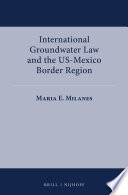 International groundwater law and the US-Mexico border region /