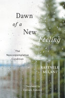 Dawn of a new feeling : the neocontemplative condition /