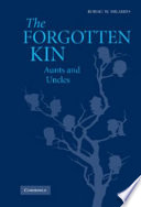 The forgotten kin : aunts and uncles /