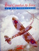 The Royal Canadian Air Force at war 1939-1945 /