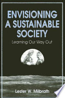 Envisioning a sustainable society : learning our way out /