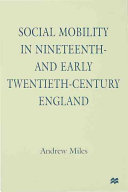 Social mobility in nineteenth- and early twentieth-century England /