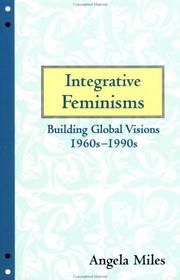 Integrative feminisms : building global visions, 1960s-1990s /