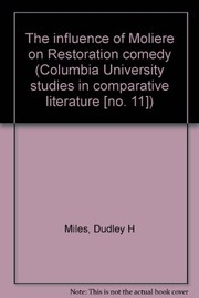 The influence of Moliere on Restoration comedy.