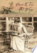 Once I Too Had Wings : the Journals of Emma Bell Miles, 1908-1918 /