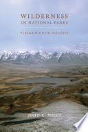 Wilderness in national parks : playground or preserve /