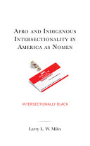 Afro and indigenous intersectionality in America as nomen : intersectionally Black /