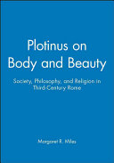 Plotinus on body and beauty : society, philosophy, and religion in third-century Rome /