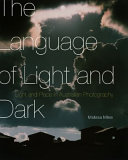 The language of light and dark : light and place in Australian photography /