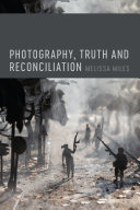 Photography, truth and reconciliation /