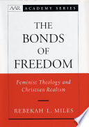 The bonds of freedom : feminist theology and Christian realism /