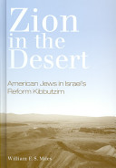 Zion in the desert : American Jews in Israel's reform kibbutzim /