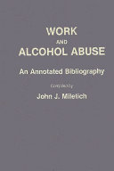 Work and alcohol abuse : an annotated bibliography /