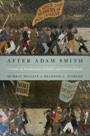 After Adam Smith : a century of transformation in politics and political economy /