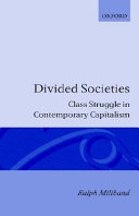 Divided societies : class struggle in contemporary capitalism /