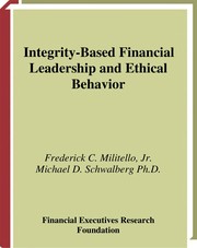 Integrity-based financial leadership and ethical behavior : a professional response to meeting the challenges and responsibilities /