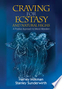 Craving for ecstasy and natural highs : a positive approach to mood alteration /