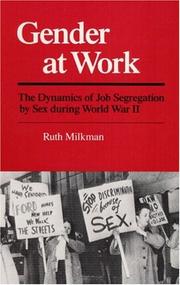 Gender at work : the dynamics of job segregation by sex during World War II /