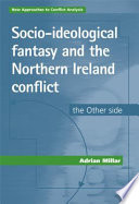 Socio-ideological fantasy and the Northern Ireland conflict : the other side /