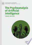 The Psychoanalysis of Artificial Intelligence /