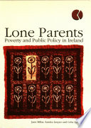 Lone parents, poverty and public policy in Ireland : a comparative study /