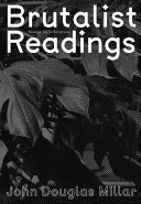 Brutalist readings : esays on literature /