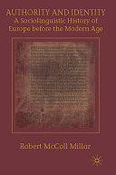 Authority and identity : a sociolinguistic history of Europe before the modern age /