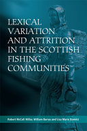 Lexical variation and attrition in the Scottish fishing communities /