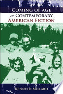 Coming of age in contemporary American fiction /
