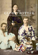 The globetrotter : Victorian excursions in India, China and Japan /