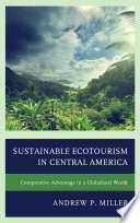 Sustainable ecotourism in Central America : comparative advantage in a globalized world /