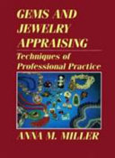 Gems and jewelry appraising : techniques of professional practice /