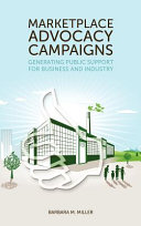 Marketplace advocacy campaigns : generating public support for business and industry /