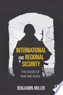 International and regional security : the causes of war and peace  /