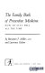 The family book of preventive medicine ; how to stay well all the time /