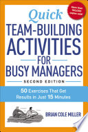 Quick team-building activities for busy managers : 50 exercises that get results in just 15 minutes /