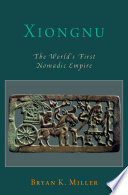 Xiongnu : the world's first nomadic empire /