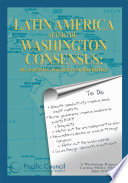 Latin America after the Washington consensus : re-assessing policies and priorities /