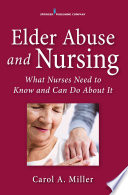 Elder abuse and nursing : what nurses need to know and can do about it /