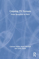 Creating TV formats : from inception to pitch /