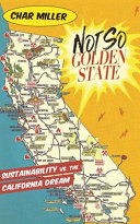 Not so Golden State : sustainability vs. the California dream /