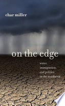 On the edge : water, immigration, and politics in the Southwest /