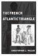 The French Atlantic triangle : literature and culture of the slave trade /