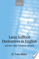Latin suffixal derivatives in English and their Indo-European ancestry /